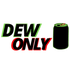 Dew Only
